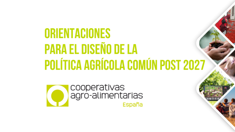 Orientaciones de Cooperativas Agro-alimentarias de España para el diseño de la PAC post 2027